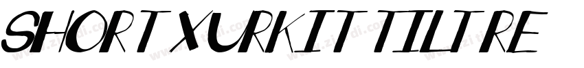 Short Xurkit Tilt Re字体转换